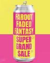 FAROUT FADED FANTASY SUPER GRAND SALE