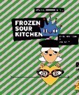 FROZEN SOUR KITCHEN